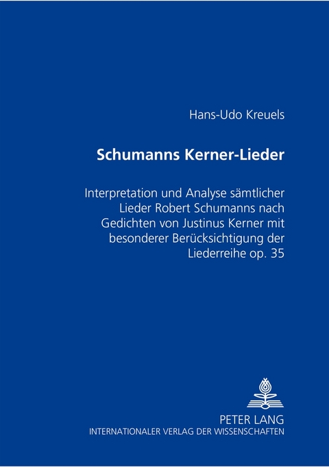 Schumanns Kerner-Lieder - Hans-Udo Kreuels