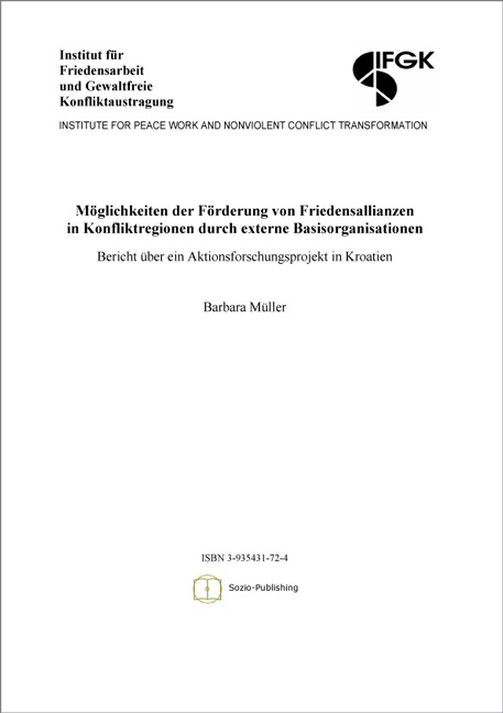 Möglichkeiten der Förderung von Friedensallianzen in Konfliktregionen durch externe Basisorganisation - Barbara Müller