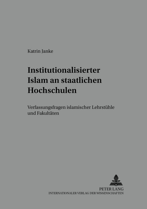 Institutionalisierter Islam an staatlichen Hochschulen - Katrin Kahlke