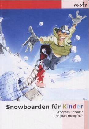 Snowboarden für Kinder - Andreas Schaller, Christian Hümpfner