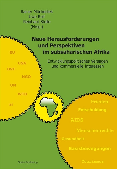 Neue Herausforderungen und Perspektiven im subsaharischen Afrika - Martina Backes, Harald Bortz, Stefan Brüne, Sabine Fiedler-Conradi, Denis Goldberg, Anne Jung, Jürgen Kaiser, Reinhart Kössler, Hein Möllers, Birgit Morgenrath, Térence Nsanze, Dieter Tewes, Klaus Schilder, Lutz van Dijk, Andreas Wulf, Patrick F A Wurster