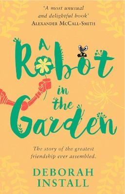 A Robot In The Garden - Deborah Install