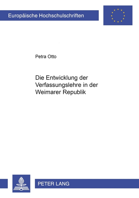 Die Entwicklung der Verfassungslehre in der Weimarer Republik - Petra Otto