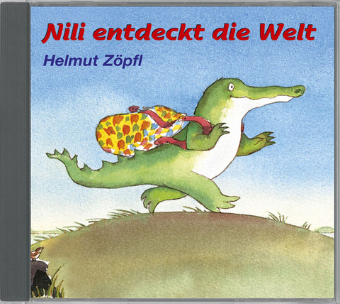 Nili entdeckt die Welt von und mit Helmut Zöpfl - Helmut Zöpfl