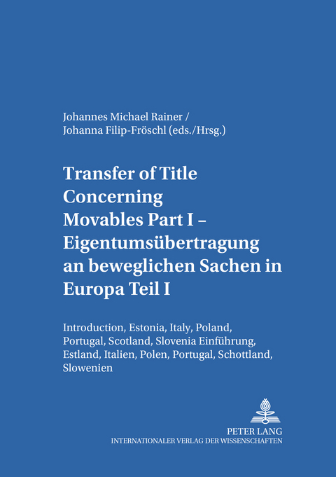 Transfer of Title Concerning Movables Part I- Eigentumsübertragung an beweglichen Sachen in Europa Teil I - 