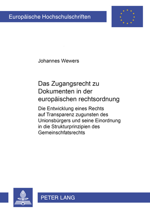 Das Zugangsrecht zu Dokumenten in der europäischen Rechtsordnung - Johannes Wewers