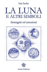 Luna e altri simboli (La) - Iole Sesler