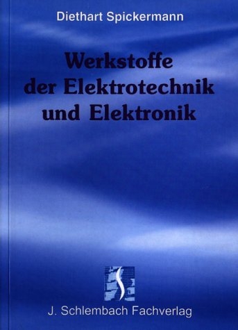 Werkstoffe der Elektrotechnik und Elektronik - Diethart Spickermann