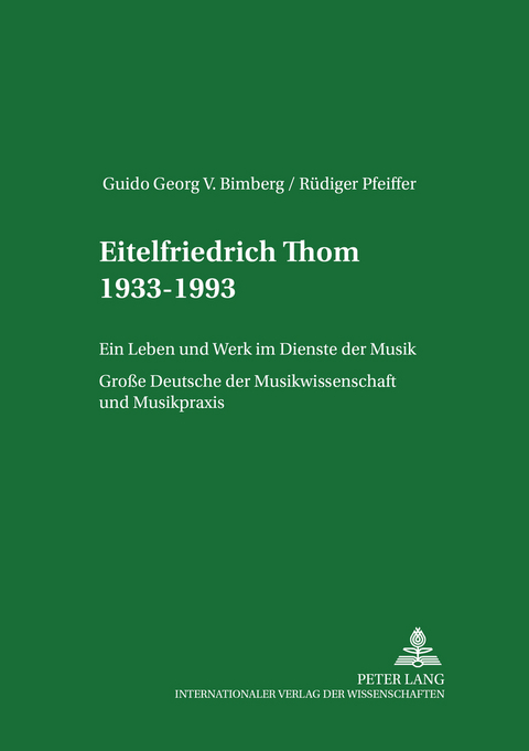Eitelfriedrich Thom 1933-1993 - Guido Georg Bimberg, Rüdiger Pfeiffer