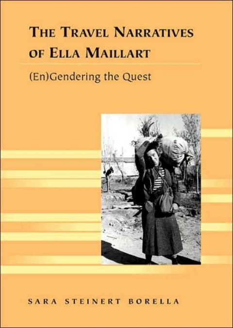 The Travel Narratives of Ella Maillart - Sara Steinert Borella