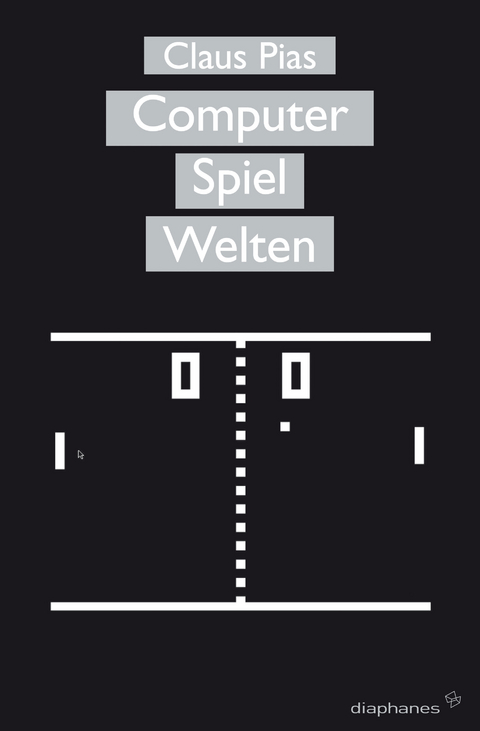 Computer Spiel Welten - Claus Pias