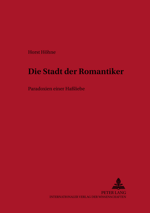 Die Stadt der Romantiker - Horst Höhne