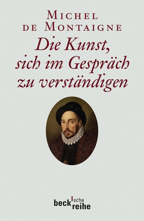 Die Kunst, sich im Gespräch zu verständigen - Michel de Montaigne