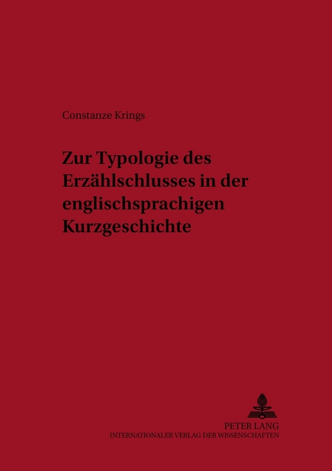 Zur Typologie des Erzählschlusses in der englischsprachigen Kurzgeschichte - Constanze Krings