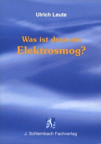 Was ist dran am Elektrosmog? - Ulrich Leute