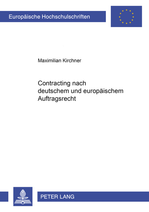 Contracting nach deutschem und europäischem Auftragsrecht - Maximilian Kirchner