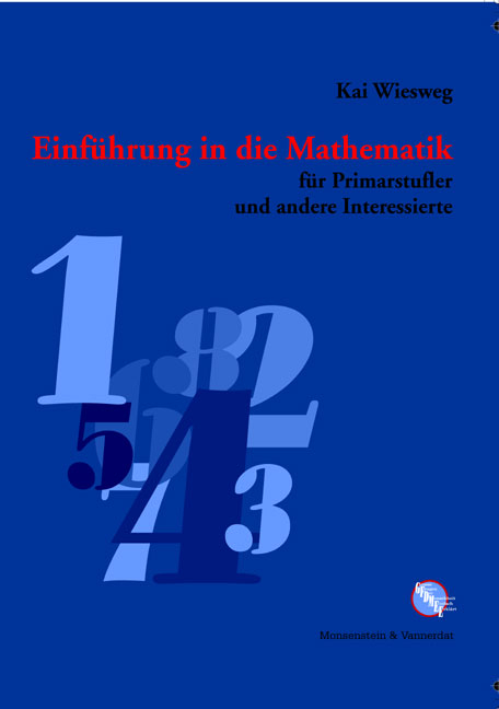 Einführung in die Mathematik - Kai Wiesweg