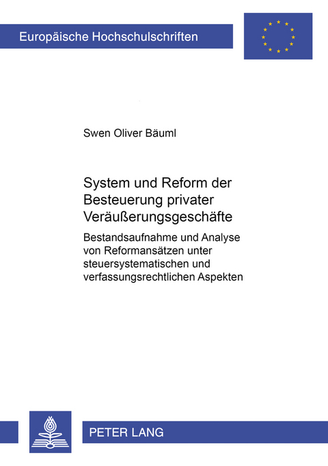 System und Reform der Besteuerung privater Veräußerungsgeschäfte - Swen Oliver Bäuml