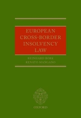 European Cross-Border Insolvency Law - Reinhard Bork, Renato Mangano