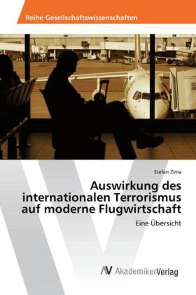 Auswirkung des internationalen Terrorismus auf moderne Flugwirtschaft - Stefan Zima