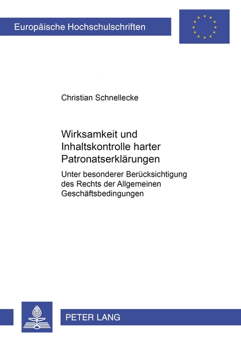 Wirksamkeit und Inhaltskontrolle harter Patronatserklärungen - Christian Schnellecke