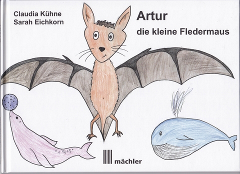 Artur - die kleine Fledermaus - Claudia Kühne