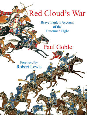 Red Cloud’s War - Paul Goble