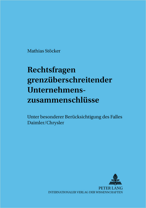 Rechtsfragen grenzüberschreitender Unternehmenszusammenschlüsse - Mathias Stöcker