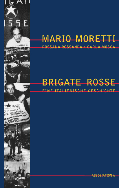 Brigate Rosse - Mario Moretti, Rossana Rossanda, Carla Mosca