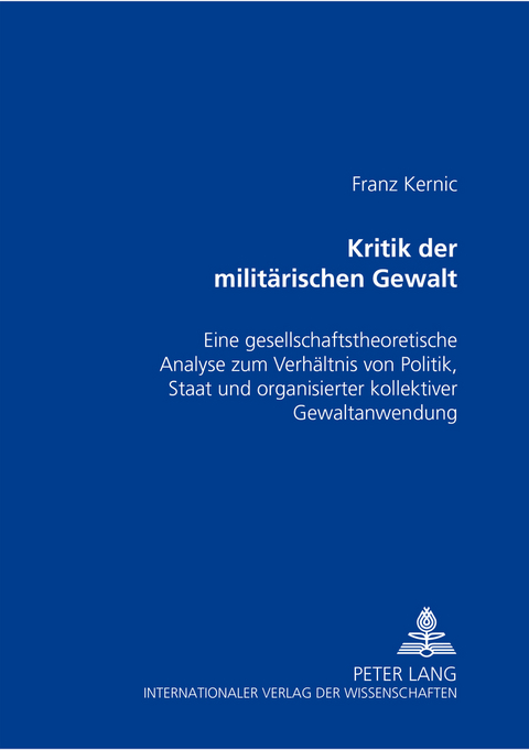 Kritik der militärischen Gewalt - Franz Kernic