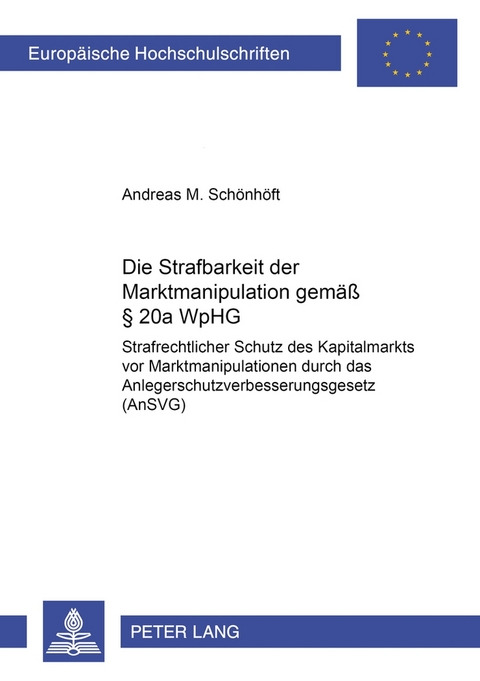 Die Strafbarkeit der Marktmanipulation gemäß § 20a WpHG - Andreas Schönhöft