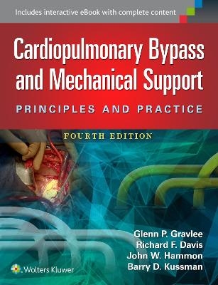 Cardiopulmonary Bypass and Mechanical Support - Glenn P. Gravlee, Richard F. Davis, John Hammon, Barry Kussman