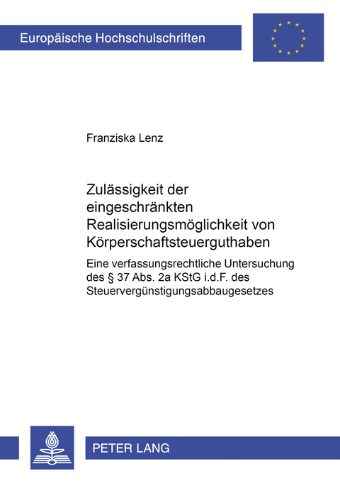 Zulässigkeit der eingeschränkten Realisierungsmöglichkeit von Körperschaftsteuerguthaben - Franziska Lenz