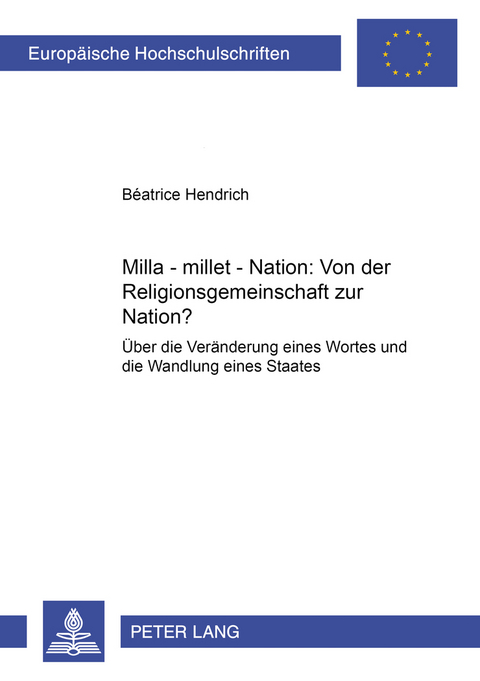 Milla – millet – Nation: Von der Religionsgemeinschaft zur Nation? - Béatrice Hendrich
