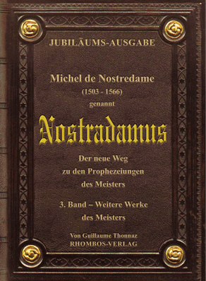Michel de Nostredame ( 1503-1566) genannt Nostradamus: Der neue Weg... / Michel de Nostredame (1503 - 1566) genannt Nostradamus. Der neue Weg zu den Prophezeiungen des Meisters - Guillaume Thonnaz