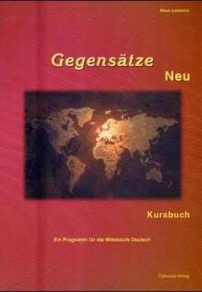 Gegensätze neu. Ein Programm für die Mittelstufe Deutsch als Fremdsprache - Klaus Lodewick