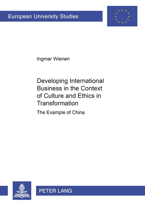 Developing International Business in the Context of Culture and Ethics in Transformation - Ingmar M. Wienen