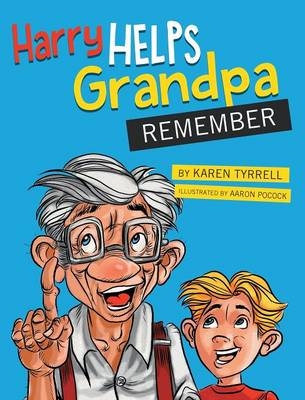 Harry Helps Grandpa Remember - Karen Tyrrell