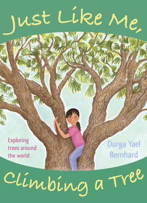 Just Like Me, Climbing a Tree - Durga Yael Bernhard