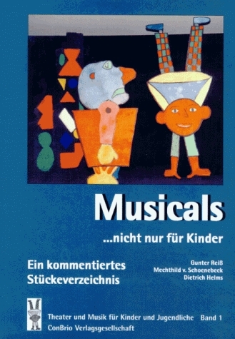 Musicals... nicht nur für Kinder - Gunter Reiss, Mechthild von Schoenebeck, Dietrich Helms
