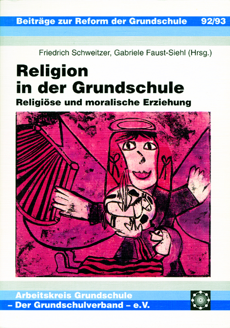 Religion in der Grundschule - Gabriele Faust-Siehl, Karl E Nipkow, Friedrich Schweitzer