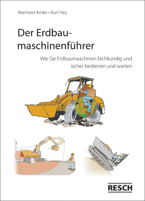 Der Erdbaumaschinenführer - Reinhard Amler, Kurt Hey