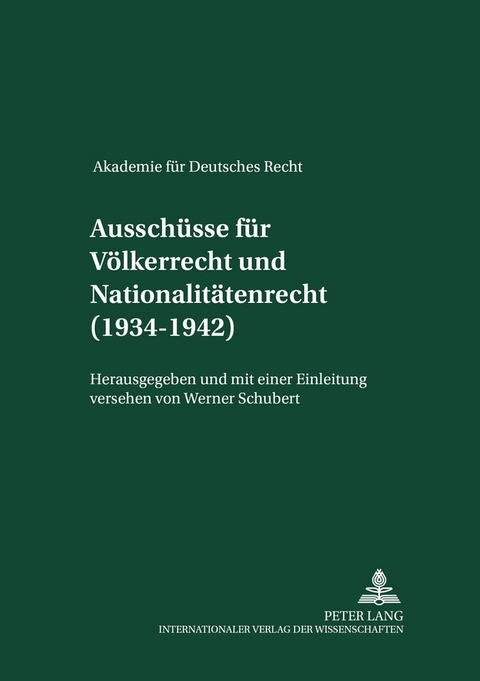 Ausschüsse für Völkerrecht und für Nationalitätenrecht (1934-1942) - Werner Schubert