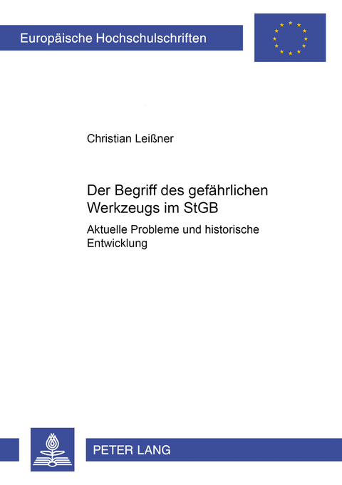 Der Begriff des gefährlichen Werkzeugs im StGB - Christian Leißner