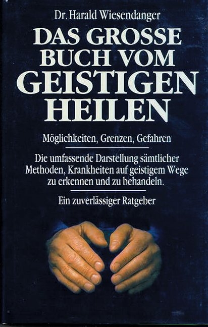Das Grosse Buch vom Geistigen Heilen - Harald Wiesendanger