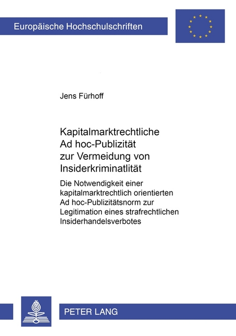 Kapitalmarktrechtliche Ad hoc-Publizität zur Vermeidung von Insiderkriminalität - Jens Fürhoff