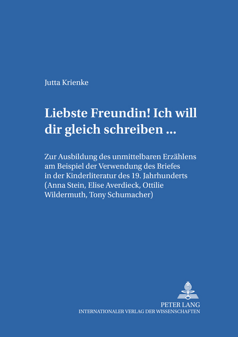 «Liebste Freundin! Ich will dir gleich schreiben...» - Jutta Krienke