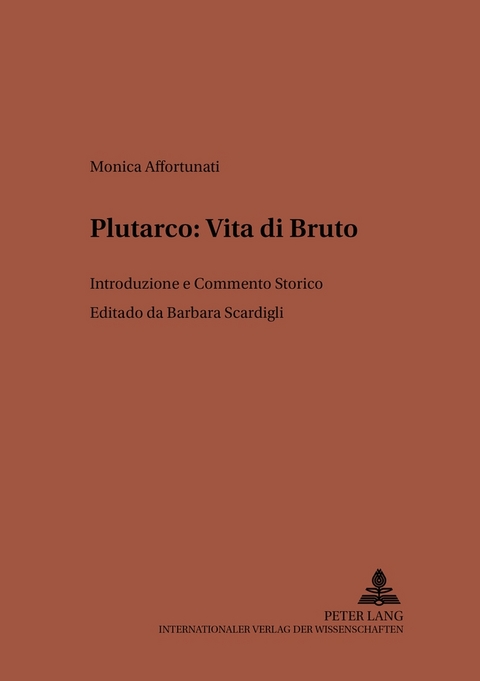 Plutarco: Vita di Bruto - Barbara Scardigli, Monica Affortunati