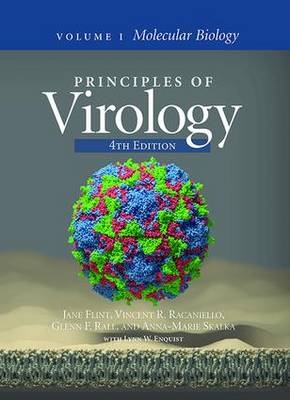 Principles of Virology - S. Jane Flint, Vincent R. Racaniello, Glenn F. Rall, Anna Marie Skalka, Lynn W. Enquist