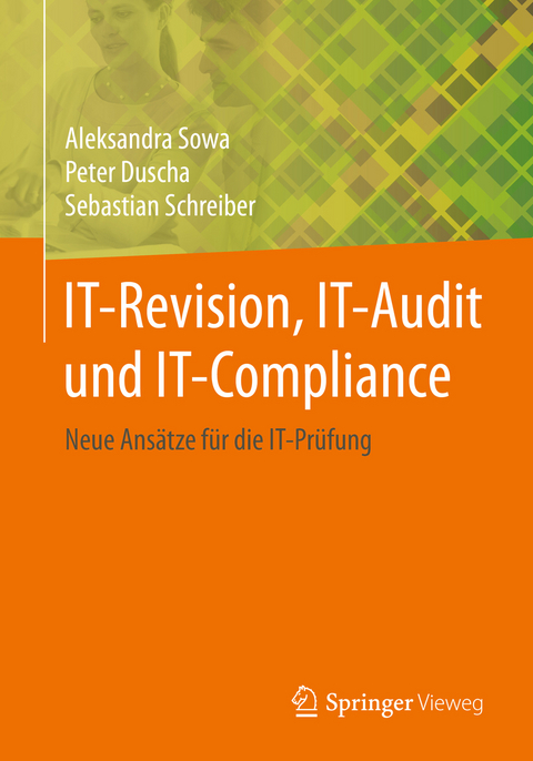 IT-Revision, IT-Audit und IT-Compliance - Aleksandra Sowa, Peter Duscha, Sebastian Schreiber